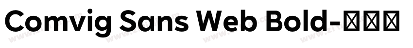 Comvig Sans Web Bold字体转换 Comvig Sans Web Bold字体转换